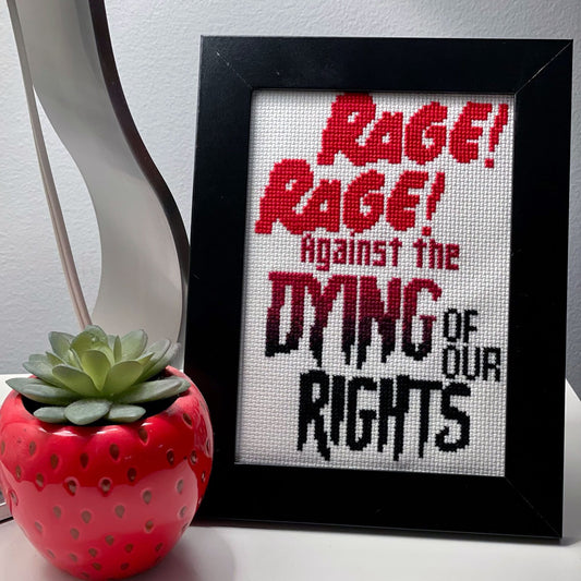 Rage! Rage! - Against the Dying of Our Rights PDF Cross Stitch Pattern