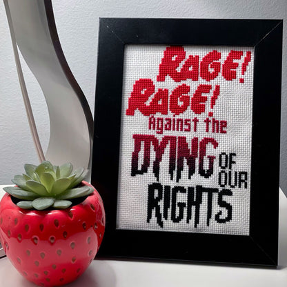 Rage! Rage! - Against the Dying of Our Rights PDF Cross Stitch Pattern